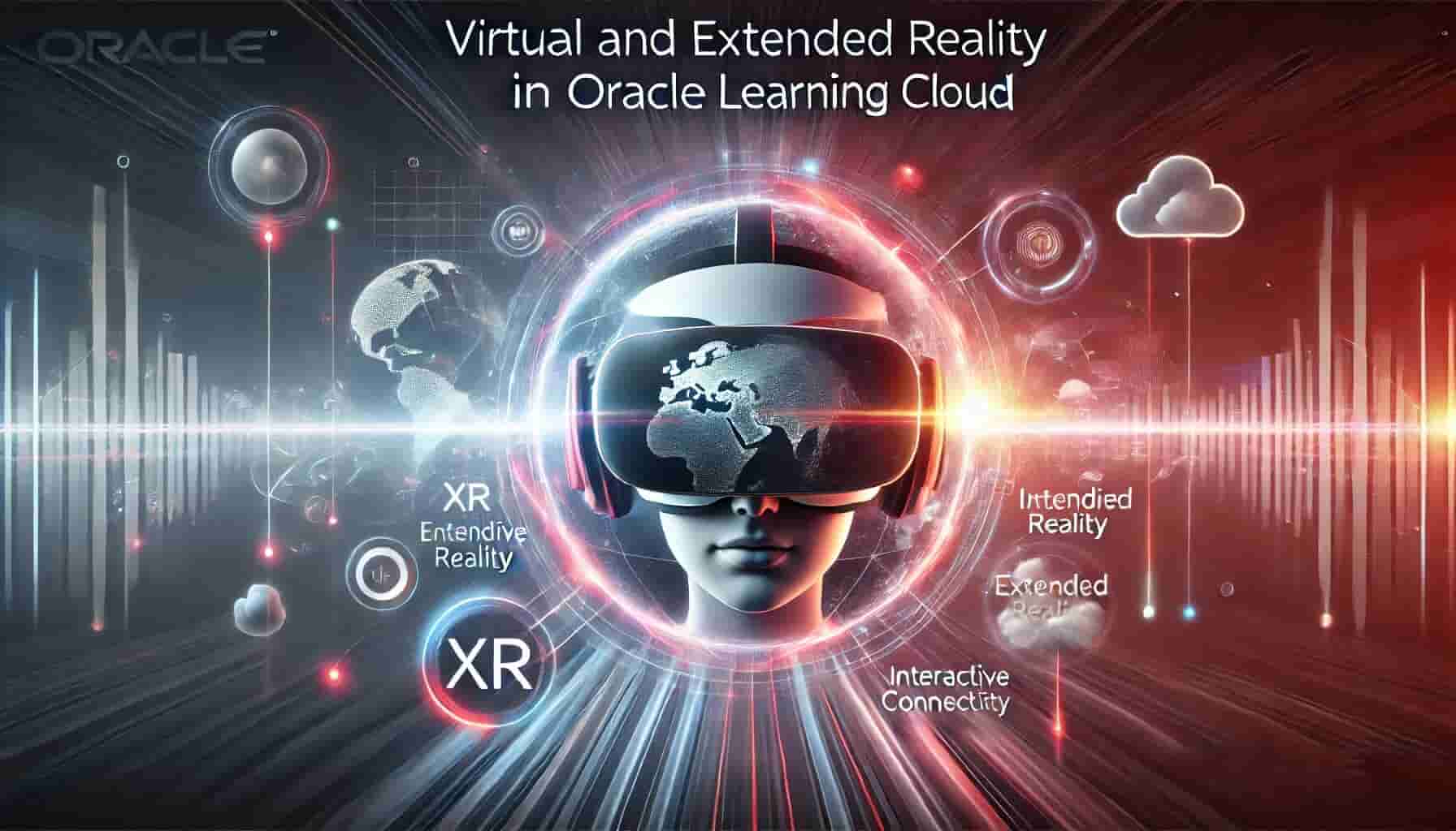 virtual and extended reality in oracle learning cloud​